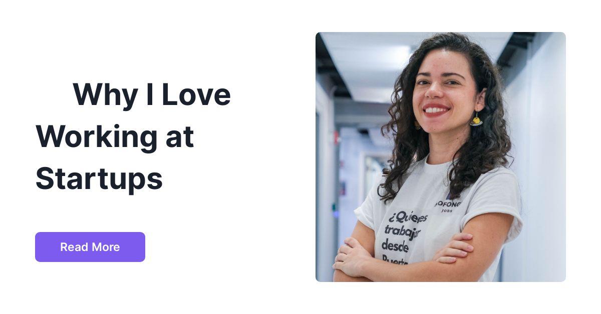 🚀 Why I love working at startups